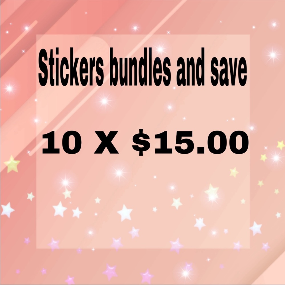 Bundle 10 stickers for $15.00